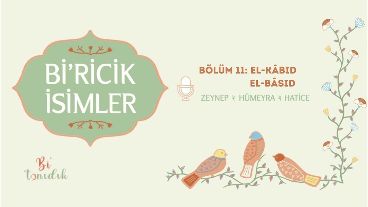 El Kabıd & Basıt| Bi&rsquo;ricik İsimler B11