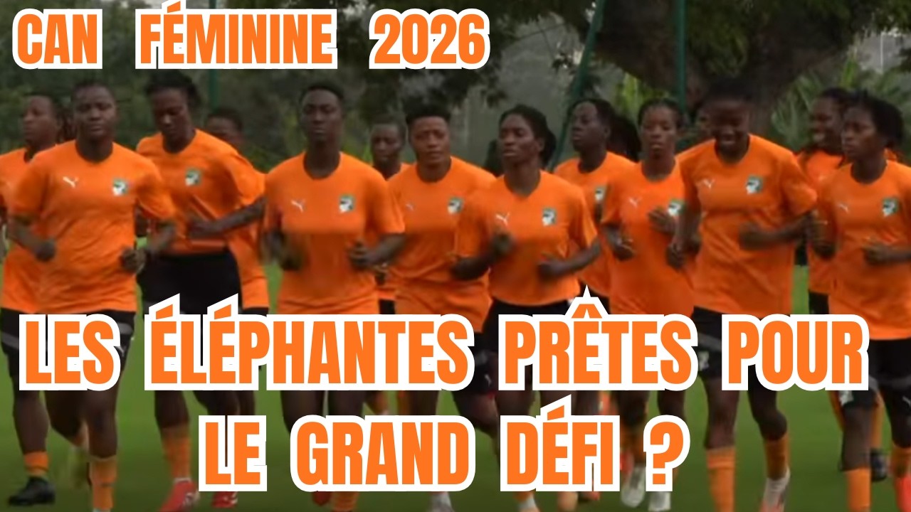 CAN F&eacute;minine 2026 : C&ocirc;te d&rsquo;Ivoire - B&eacute;nin. Un test d&eacute;cisif avant la CAN 2026