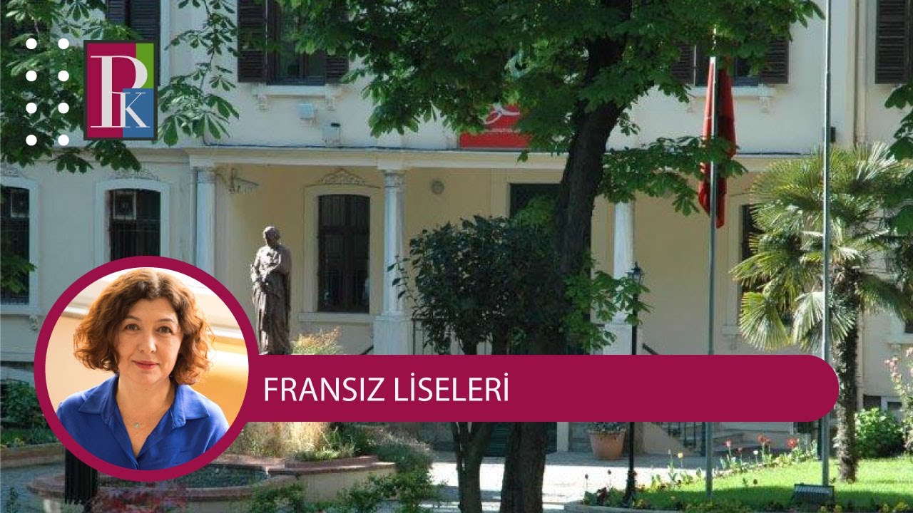 LİSELERİ TANIYALIM: FRANSIZ LİSELERİ