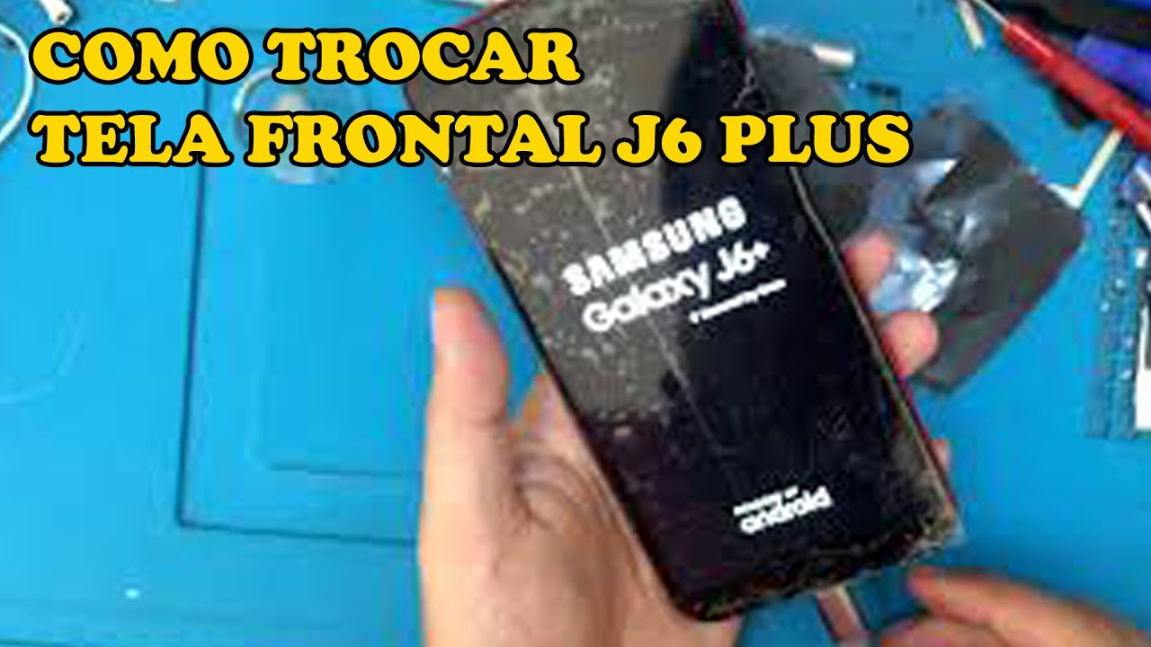 Como abrir o J6 plus e trocar a tela frontal