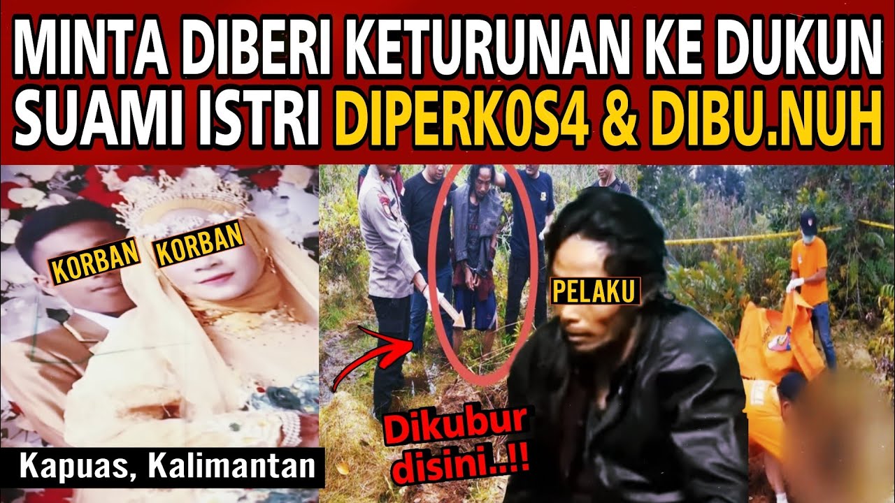 SUAMI ISTRI DATANGI DUKUN MINTA KETURUNAN, DIPERK0SA & DIBU.NUH DI KAPUAS KALIMANTAN!