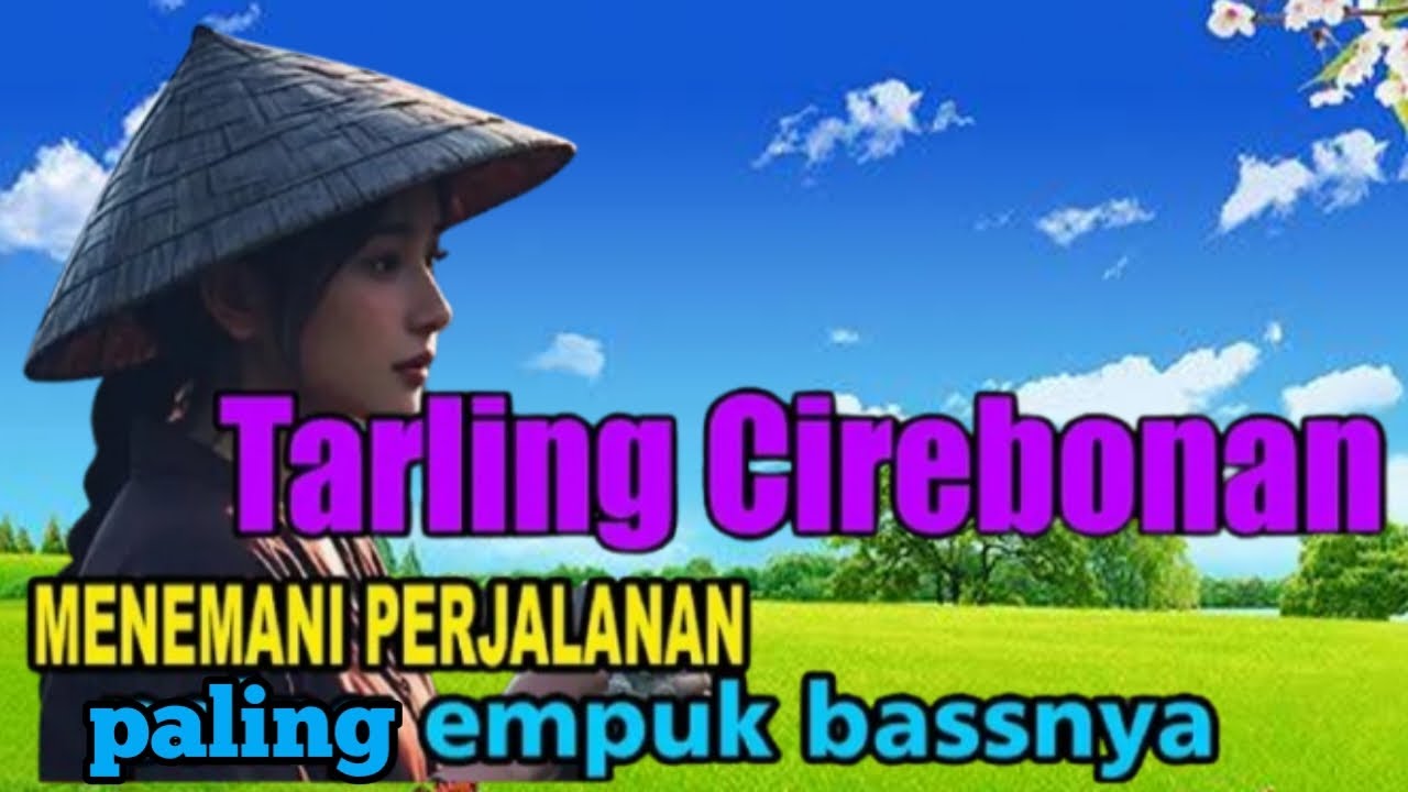 Tarling tengdung cirebonan_menemani perjalanan paling bikin adem_bassnya empuk@toyobringin3238 
