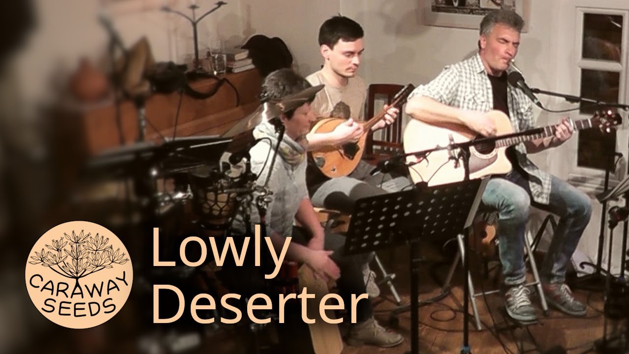 Caraway Seeds - Lowly Deserter (Glen Hansard Cover)