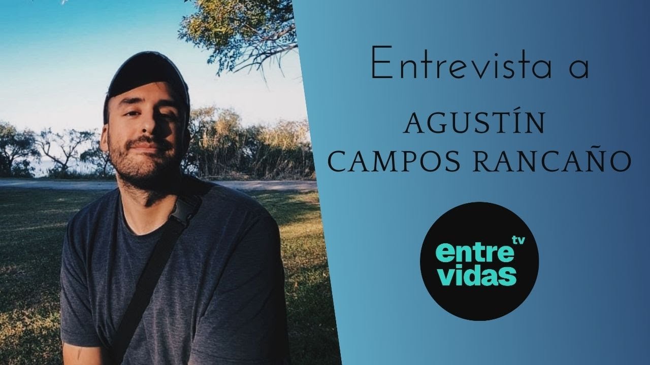 AGUSTÍN CAMPOS RANCAÑO en ENTRE VIDAS TV