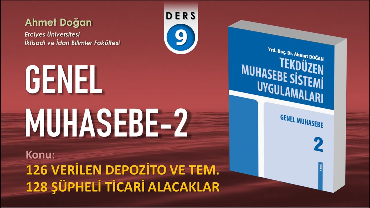 Genel Muhasebe-2 / 128 ŞÜPHELİ TİCARİ ALACAKLAR