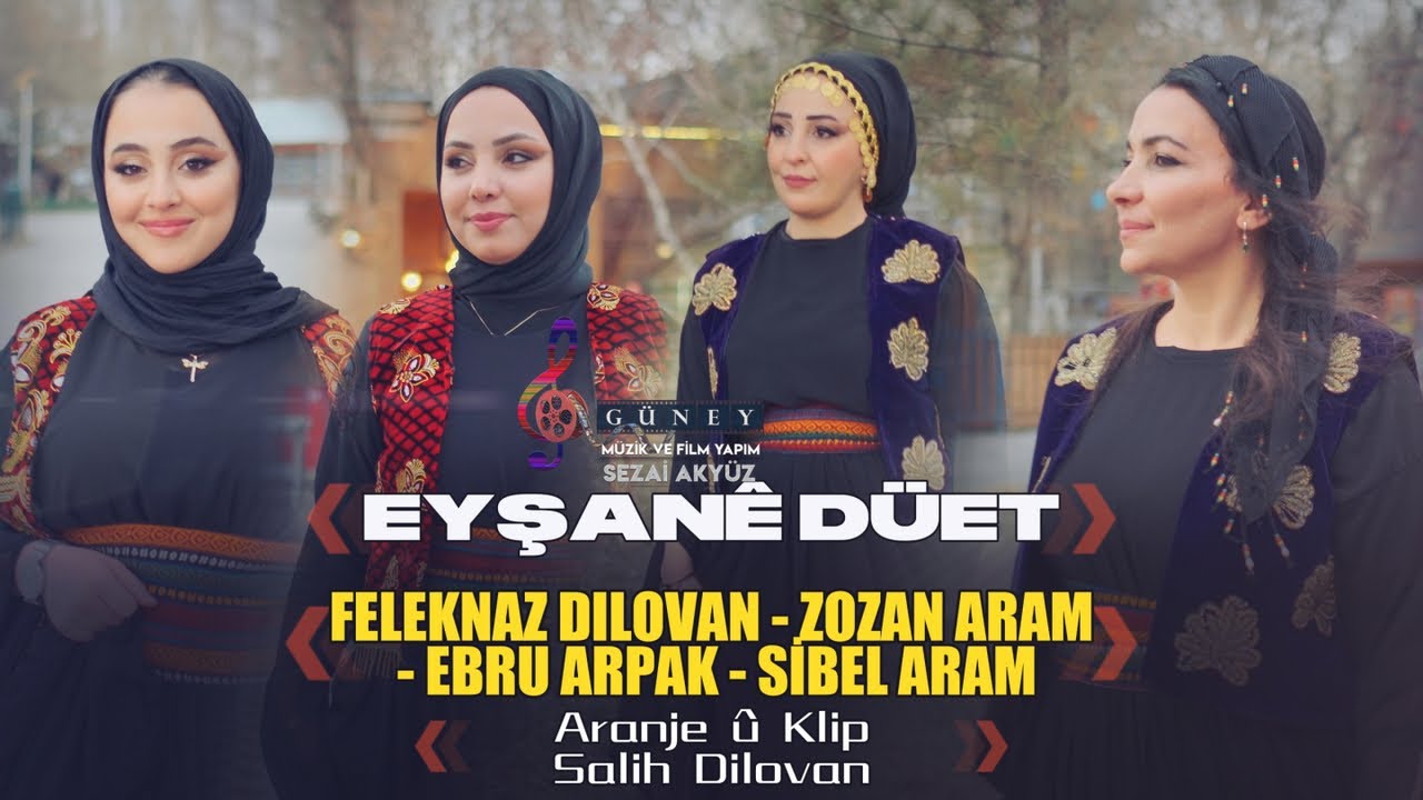 EYŞANE - DÜET -FELEKNAZ DILOVAN-ZOZAN ARAM-EBRU ARPAK VE SİBEL ARAM