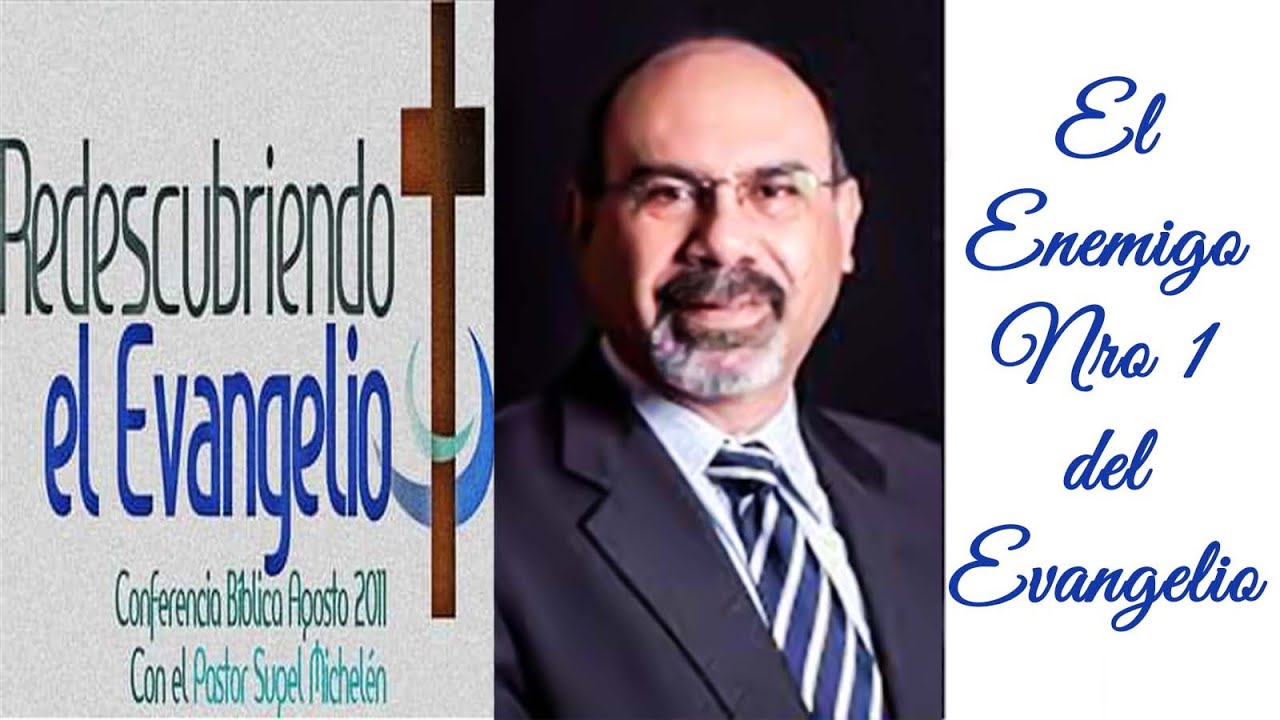 El Enemigo Nro 1 del Evangelio - Sugel Michelén - 2011