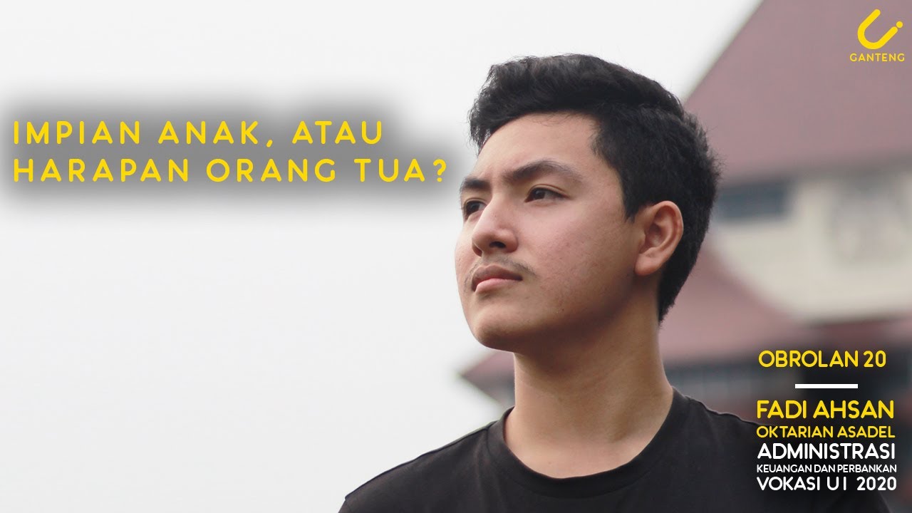 Ketika Impian Berbeda Dengan Harapan Orang Tua #Obrolan20 UI Ganteng