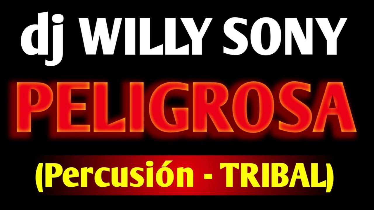 PELIGROSA (PERCUSIÓN - TRIBAL) | dj Willy Sony