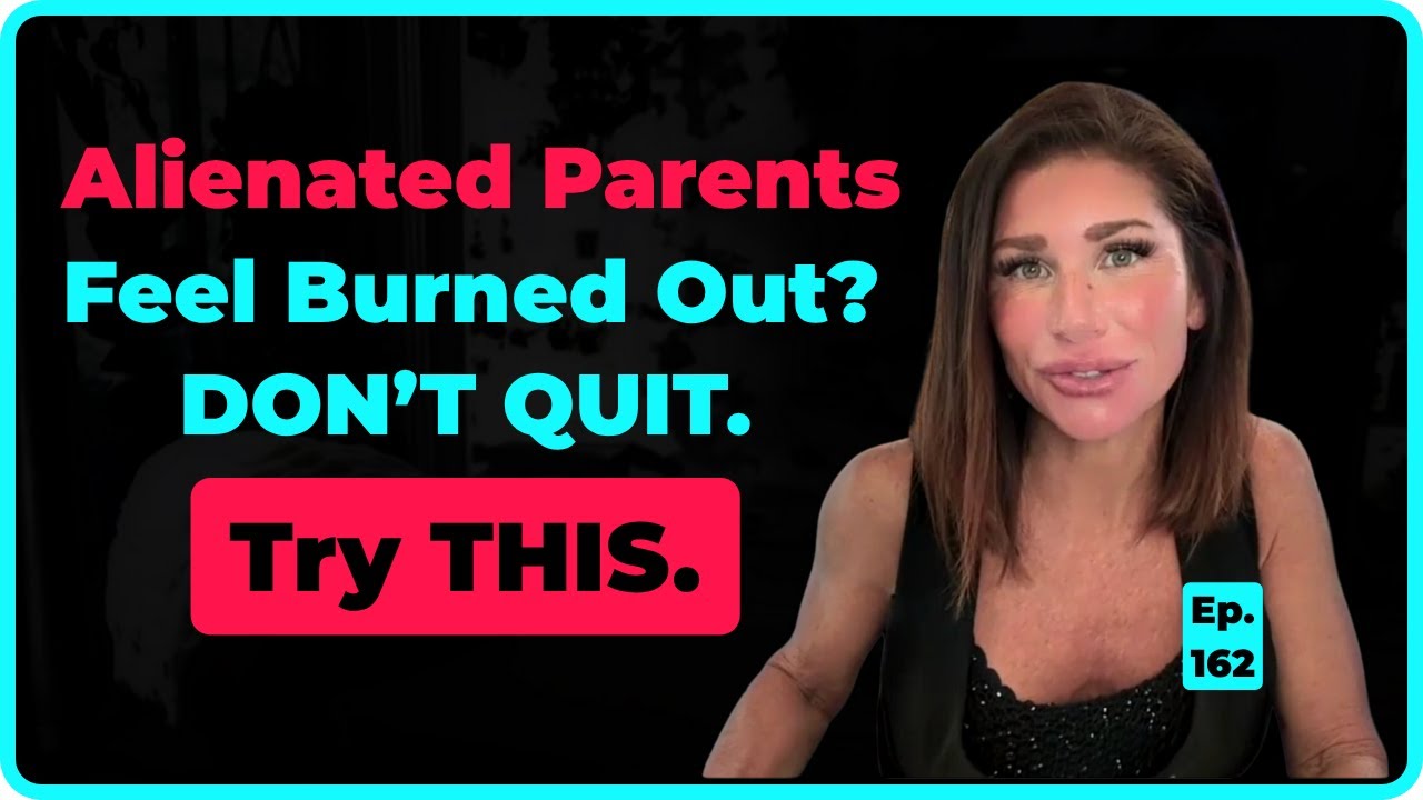Alienated Parents, Feel Burned Out? Don't Quietly Quit. Do This for the Win