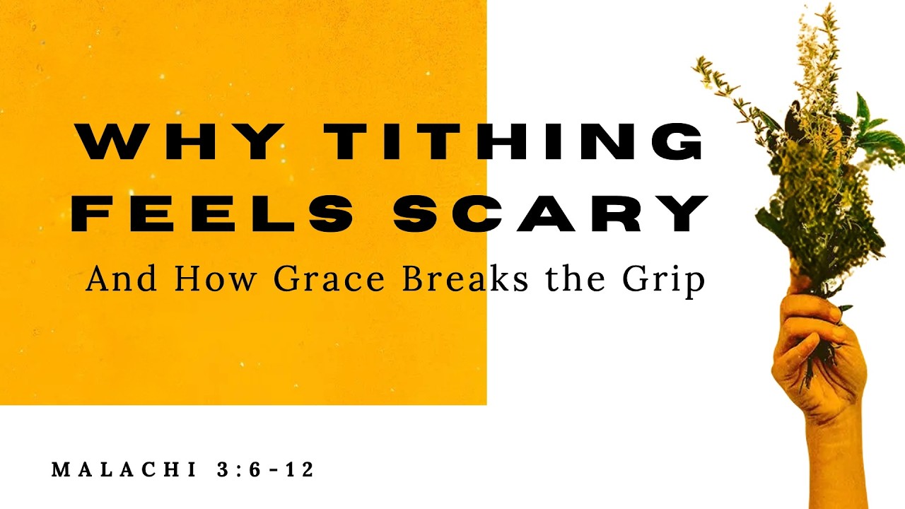 Why Tithing Feels Scary (And How Grace Breaks the Grip) | Malachi 3:6-12 | Generous Grace Part 4