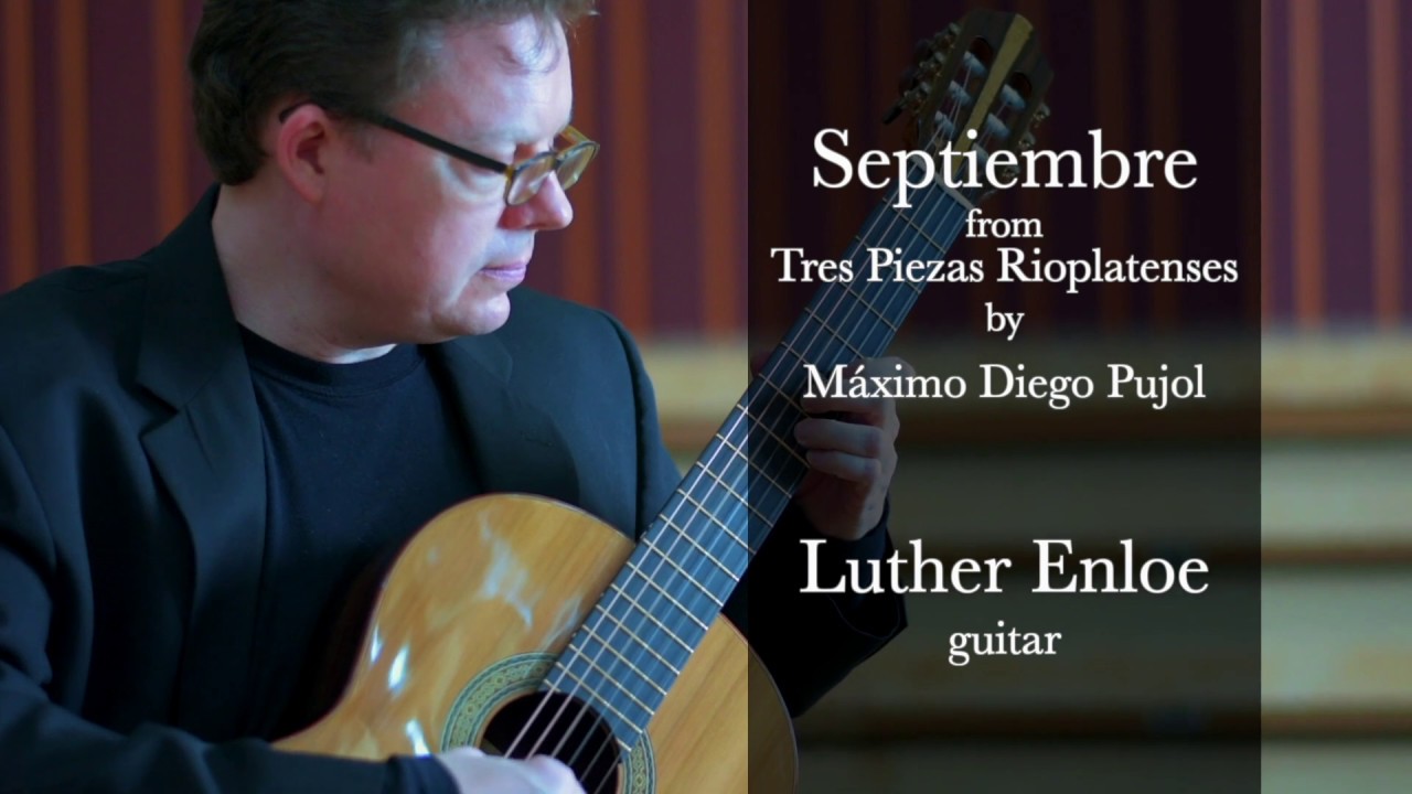 Septiembre by Maximo Diego Pujol - Luther Enloe, Guitar