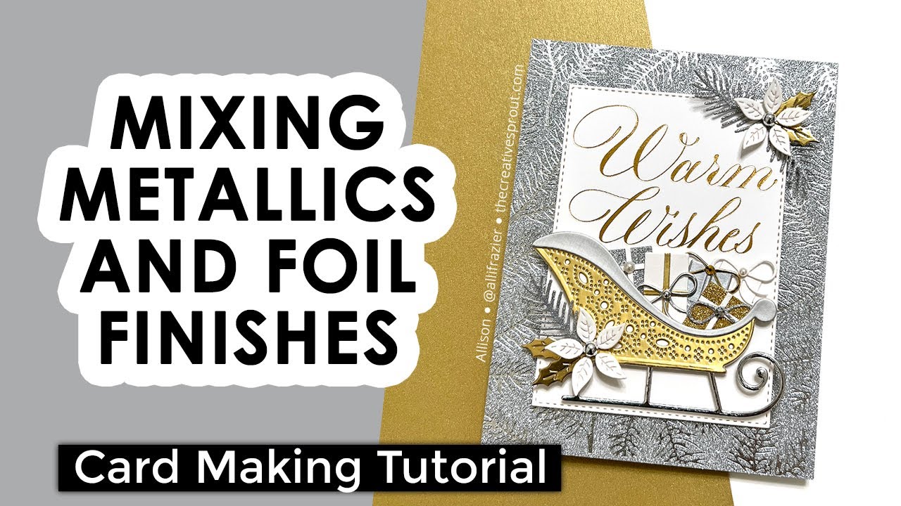How To Mix Metallic Finishes For Beautiful Results | Card Making Tutorial
