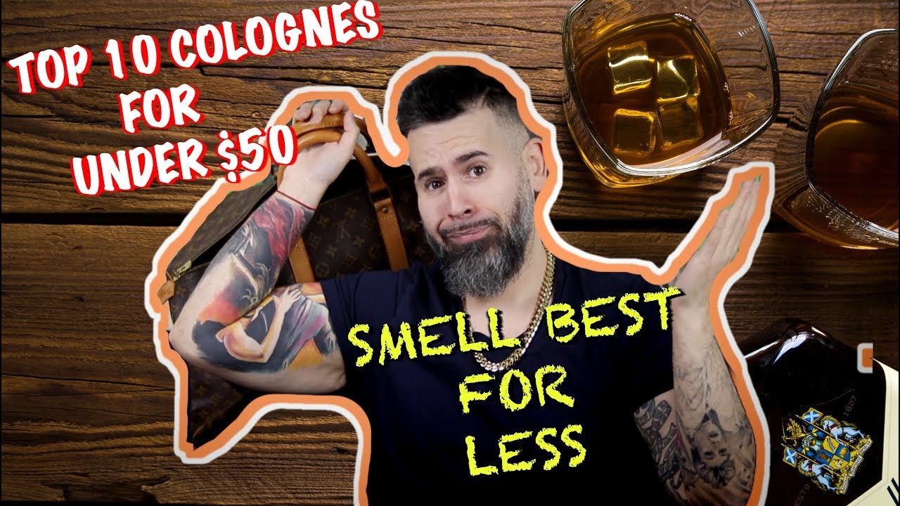 TOP 10 COLOGNES UNDER $50 | SMELL AMAZING ON A BUDGET | 2020