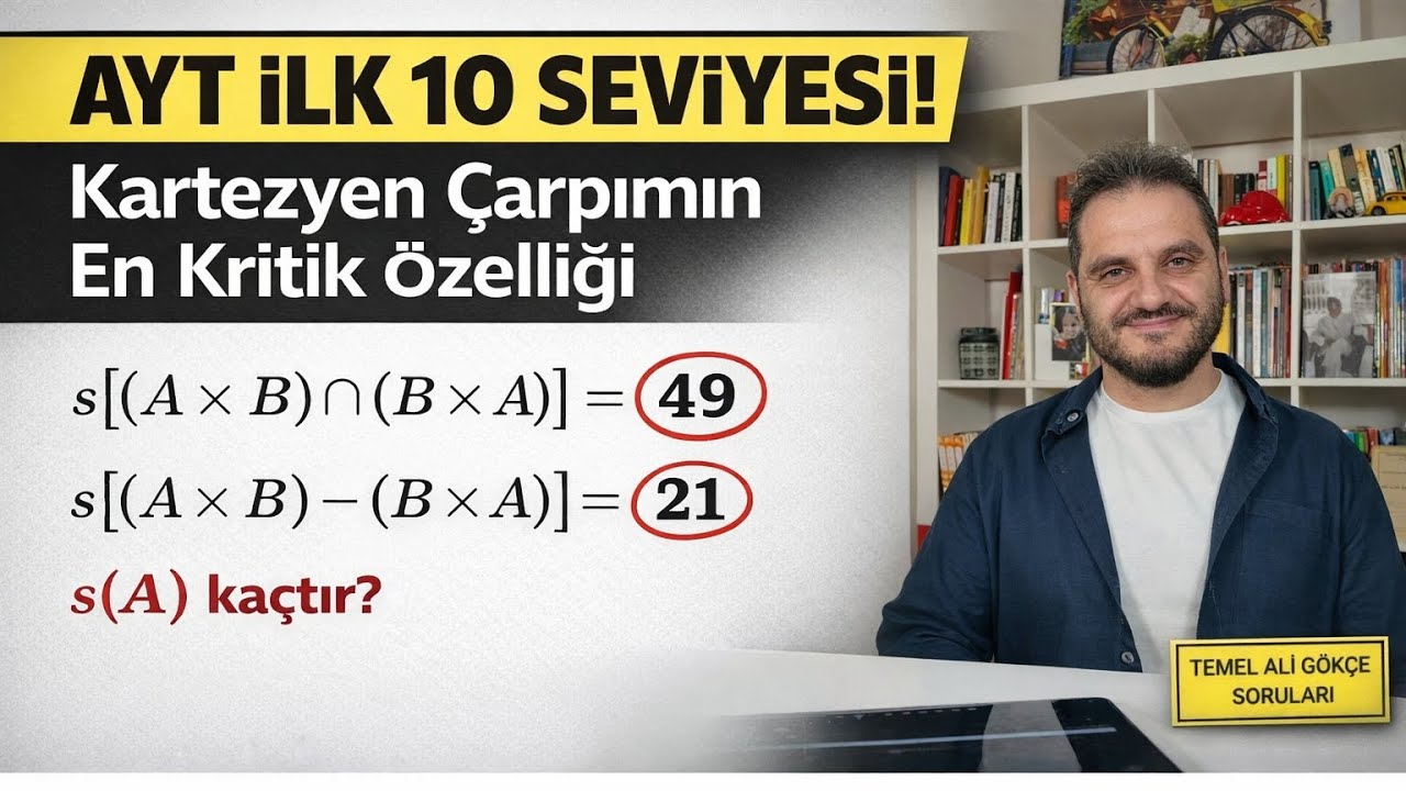 AYT İlk 10 Seviyesi! | Kartezyen Çarpım ve Farkın Temel İlişkisi