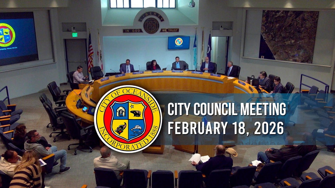 Oceanside City Council Meeting: February 18, 2026
