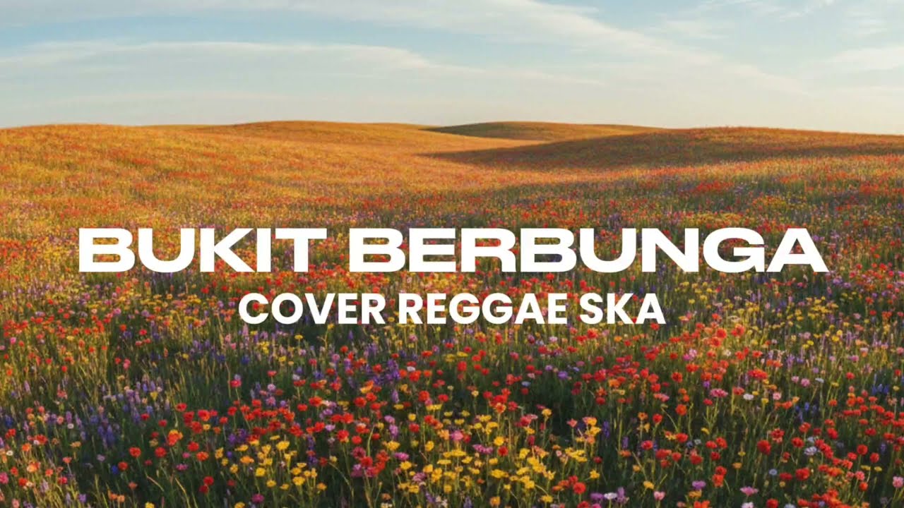 BUKIT BERBUNGA - COVER By TIME2SKA (SPEED UP REGGAE SKA)