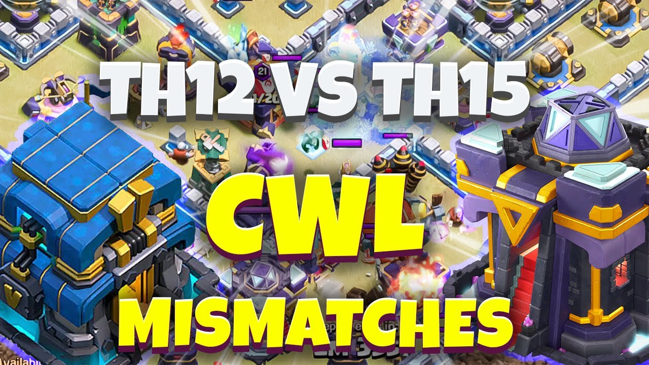 TH12 vs TH15 in CWL | Deal with MISMATCH In CWL! | Clash of Clans
