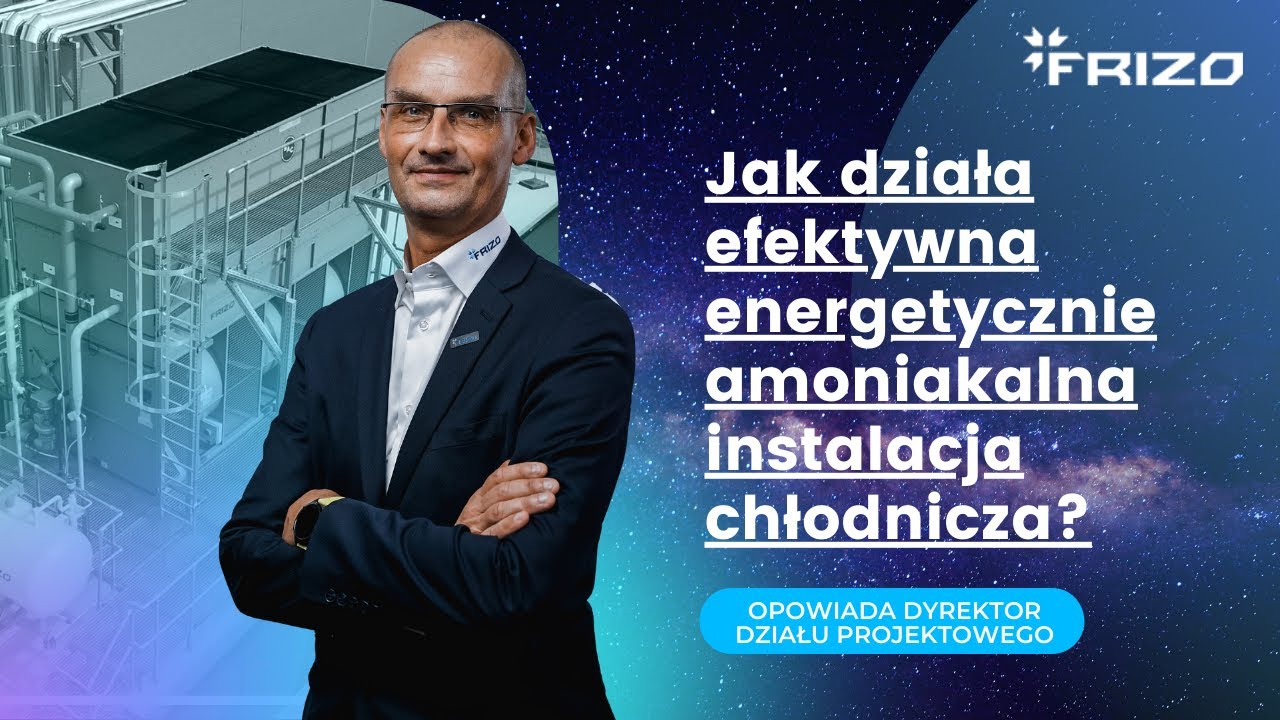FRIZO | Jak działa efektywna energetycznie amoniakalna instalacja chłodnicza?