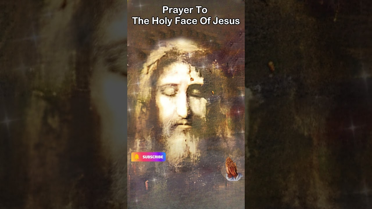 Prayer To The Holy Face Of Jesus