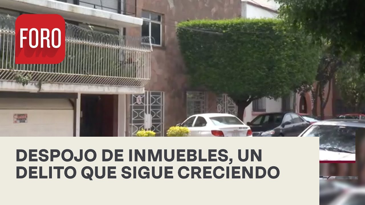Despojo e invasi&oacute;n de inmuebles en CDMX, as&iacute; se comete este delito - Las Noticias