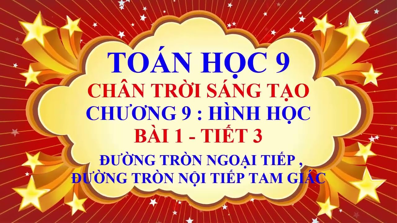 Toán học lớp 9 - Chân trời sáng tạo - Chương 9 - Bài 1 - Đường tròn ngoại tiếp tam giác - Tiết 3