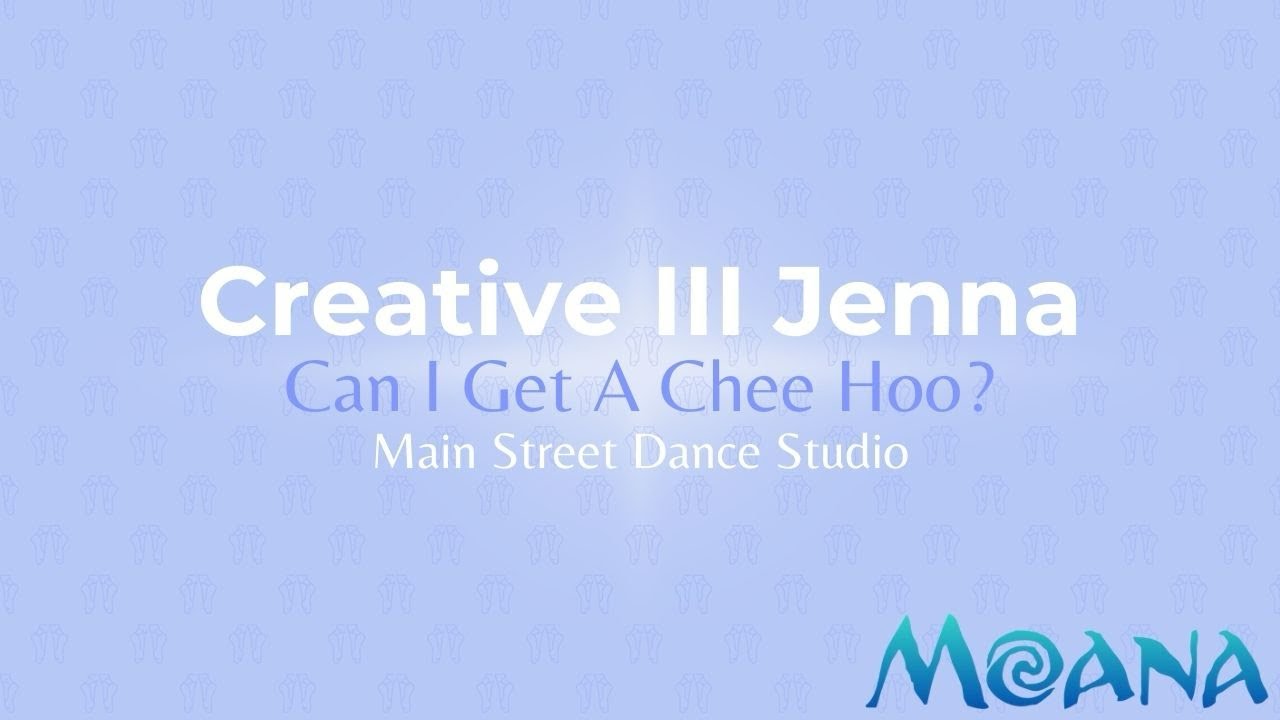 Creative III Jenna: Can I Get A Chee Hoo Full Dance