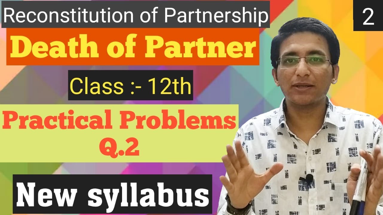Death of Partner | Practical Problems Q.2 | Class 12th | New Syllabus