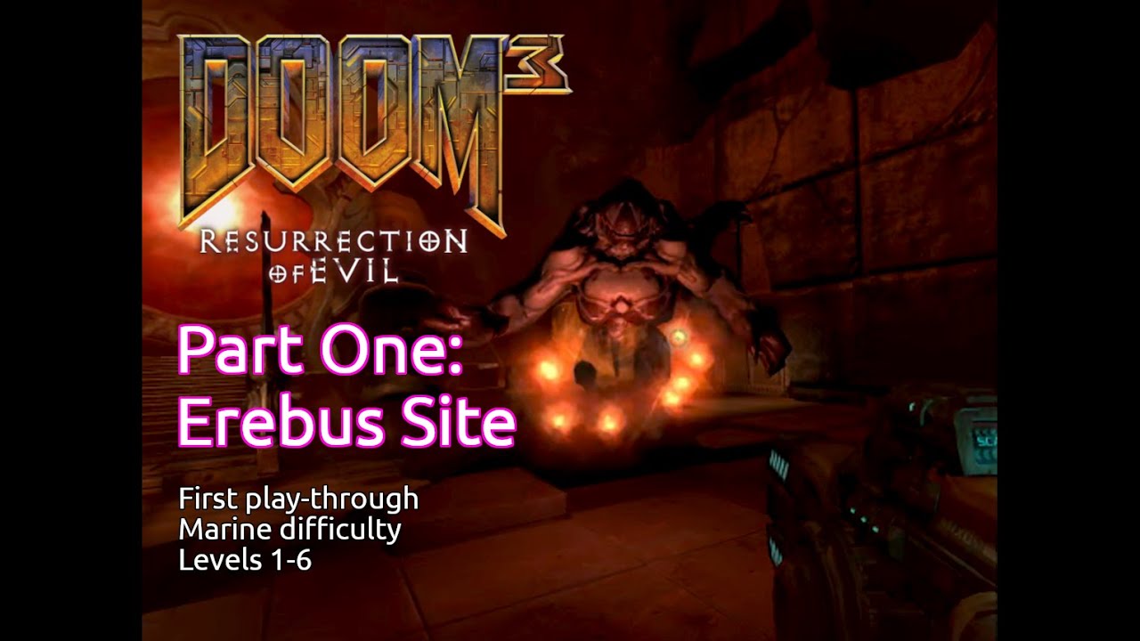 DOOM&sup3;: Resurrection of Evil (part 1) - Erebus Site | Nerve Software / Activision | Windows | 2005