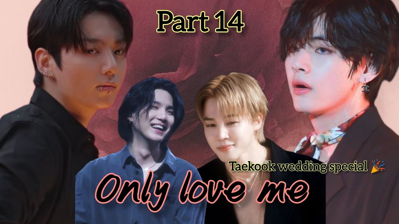 Only love me💗/Part 14 /taekook wedding special /taekook arranged marriage love story#taekook#yoonmin