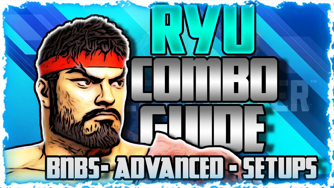 The Only Ryu Combo Guide You Need | BnBs - Advanced - Setups | Street Fighter 6