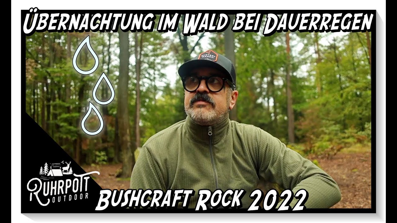 Übernachtung im Wald bei Dauerregen - Bushcraft Rock 2022