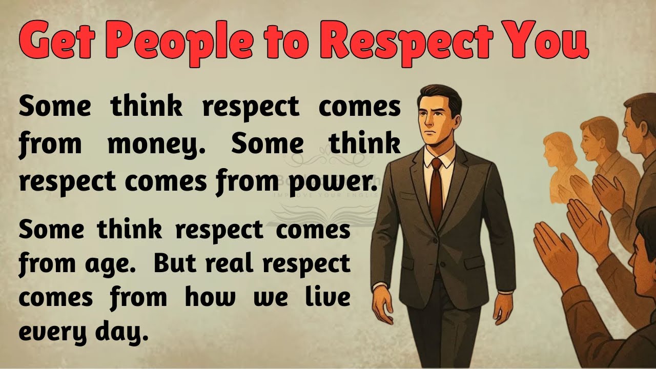 6 Ways to Get People to Respect You || Graded Reader || Improve Your English || Listen And Practice
