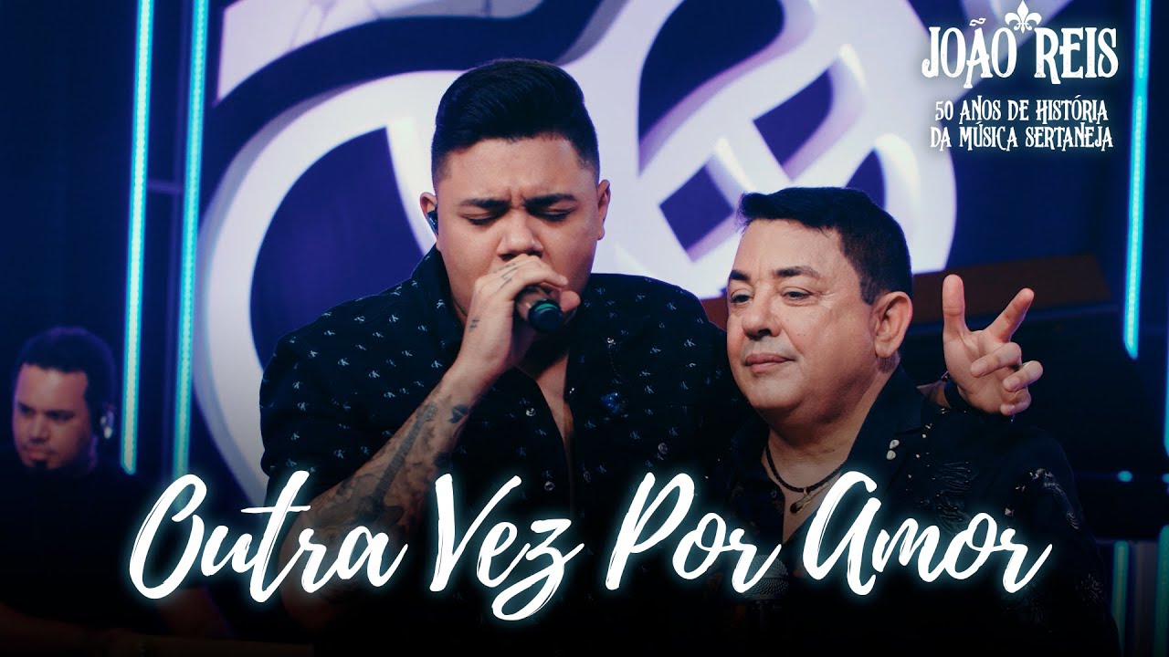 João Reis e Felipe Araújo  - Outra Vez Por Amor (50 Anos de História da Música Sertaneja)
