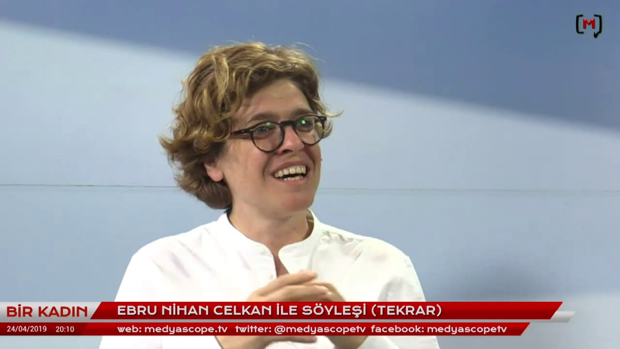 Bir Kadın (15): Ebru Nihan Celkan