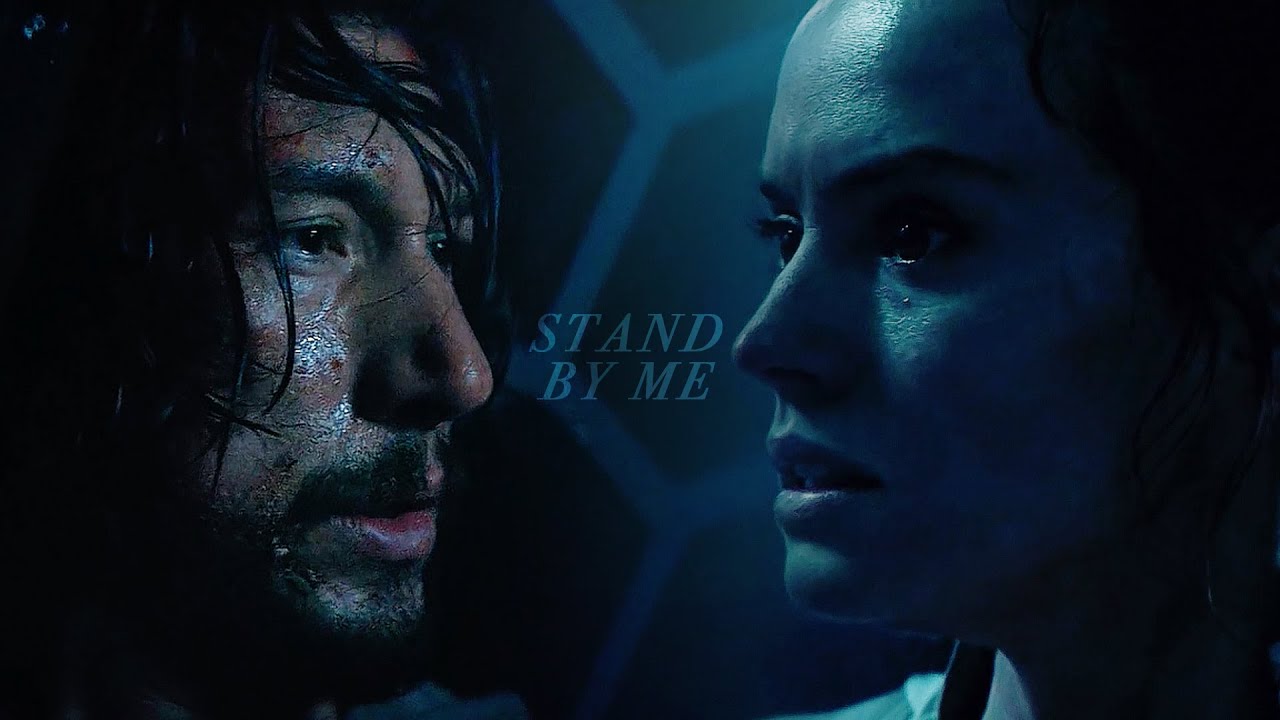» Rey & Ben Solo || Stand By Me⋆｡°✩