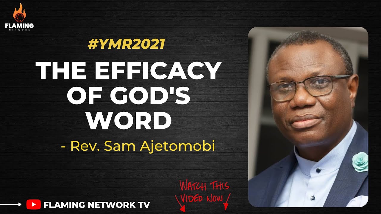 The Efficacy of The Word | Rev Samson Ajetomobi | YMR2021