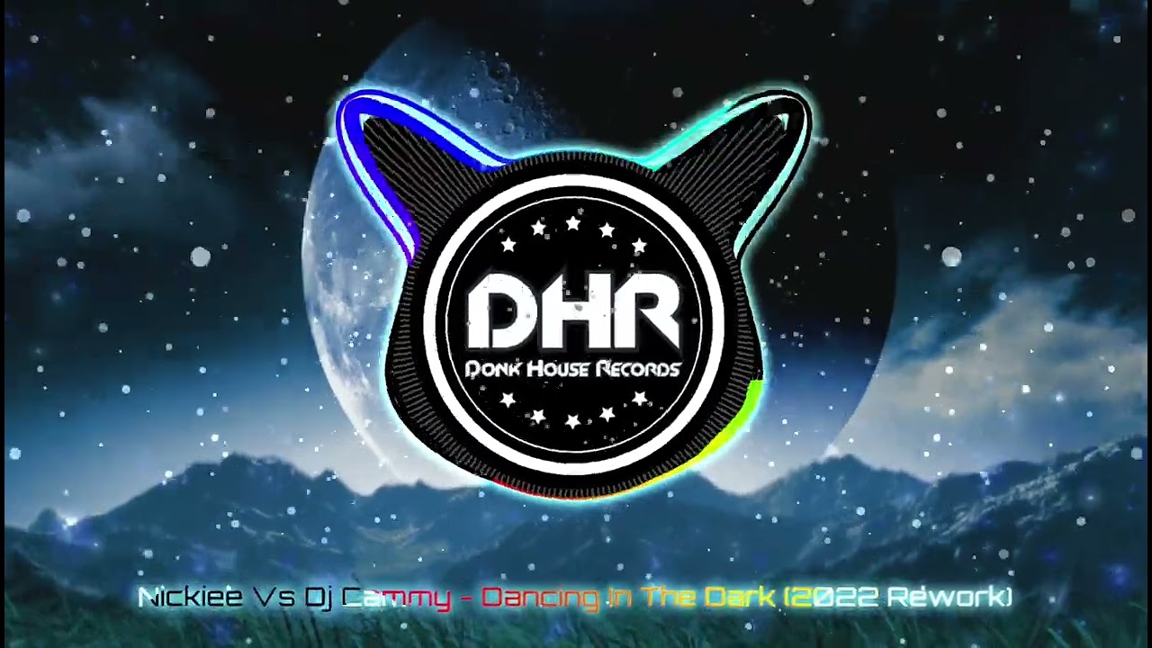 Nickiee Vs Dj Cammy - Dancing In The Dark (2022 Rework) - DHR