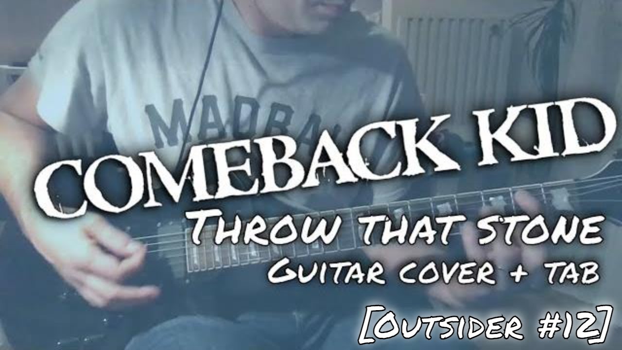 Comeback Kid - Throw that stone [Outsider #12] (Guitar cover + Guitar tab)