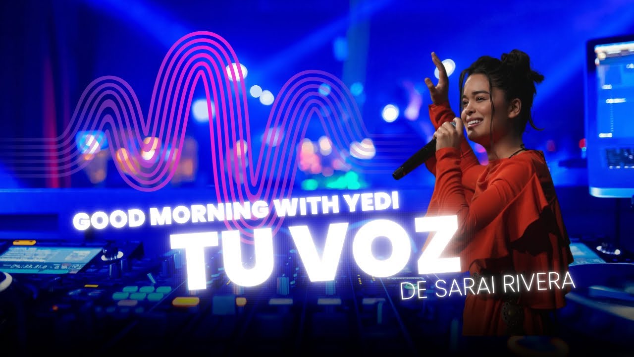Good Morning ☀️ Tu Voz - Sarai Rivera 🎤