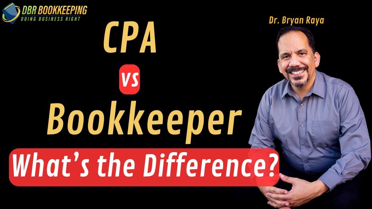 CPA vs. Bookkeeper: What's the Difference? | Roles, Responsibilities, and Why You Need Both
