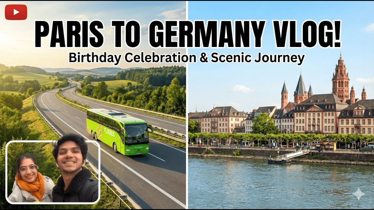 Paris to Germany Journey 🇫🇷➡🇩🇪 | Birthday Celebration, Friends & Travel Vibes