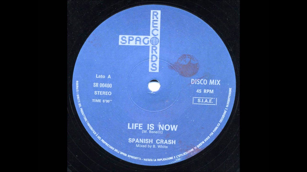 Spanish Crash - Life Is Now (1984 Spago Records)