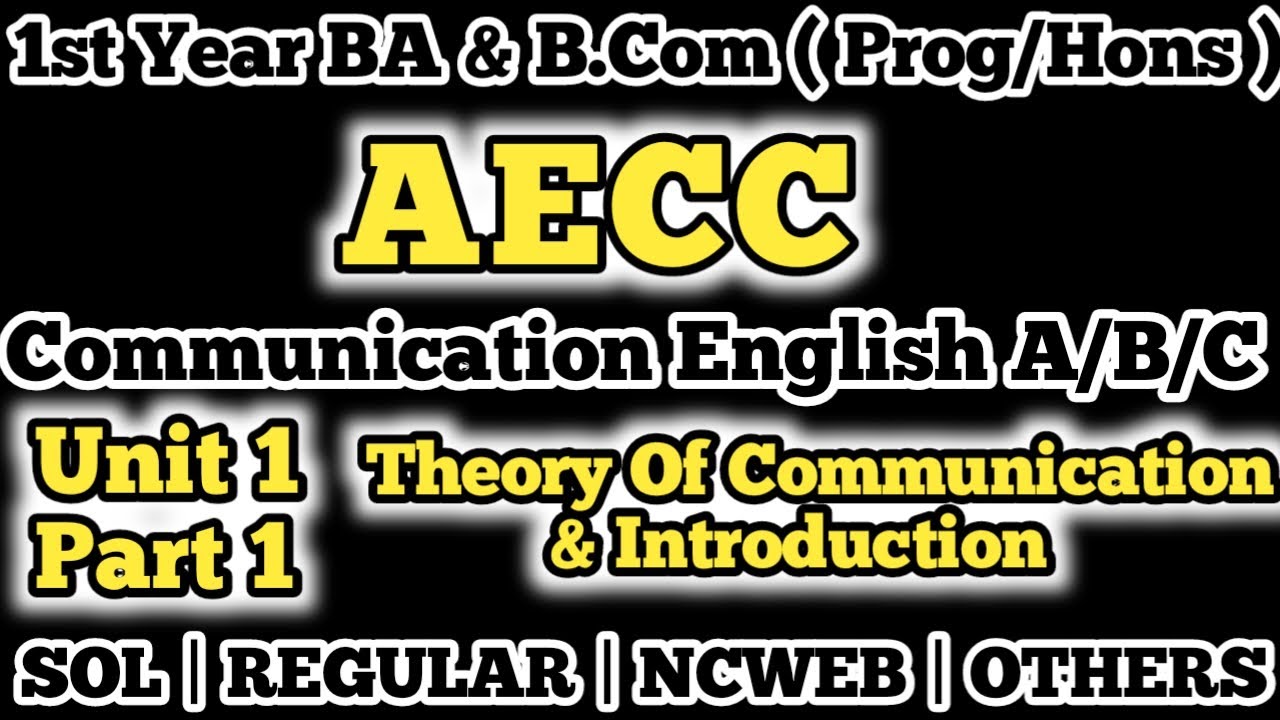 Communication English Unit 1 Theory Of Communication & Introduction | English AECC