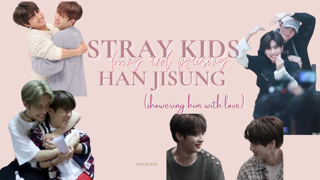 Han Jisung being loved & praised by SKZ (showering him with LOVE)