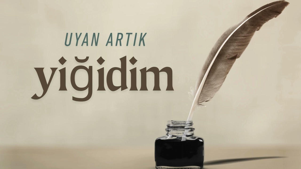 UYAN ARTIK YİĞİDİM FON MÜZİĞİ