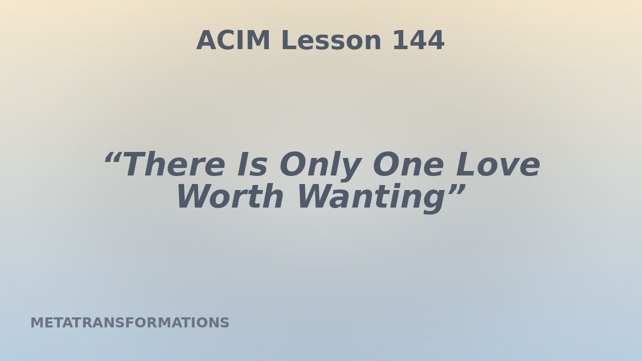 “I Know The Course is True, I Just Don’t Believe It.” | ACIM Lesson 144 @DennisRodriguez-Meta 