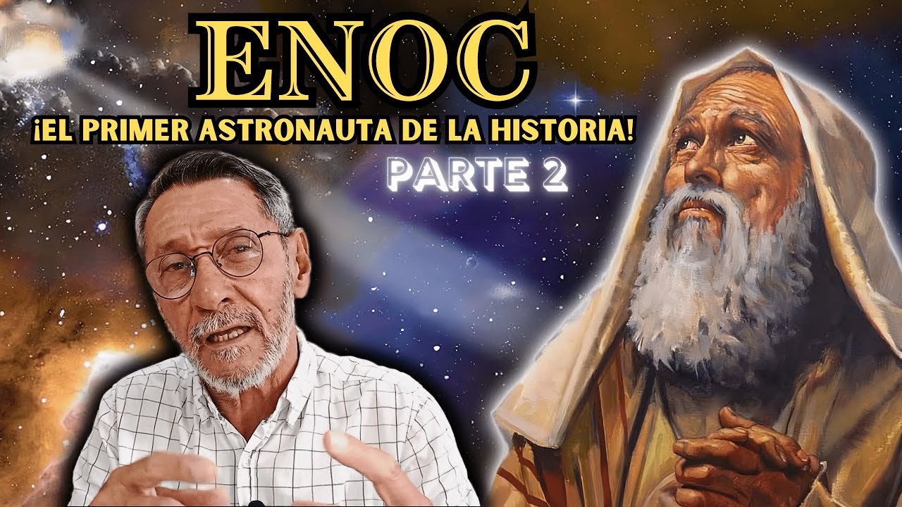 Parte 2 - Enoc: ¡El primer astronauta de la historia!