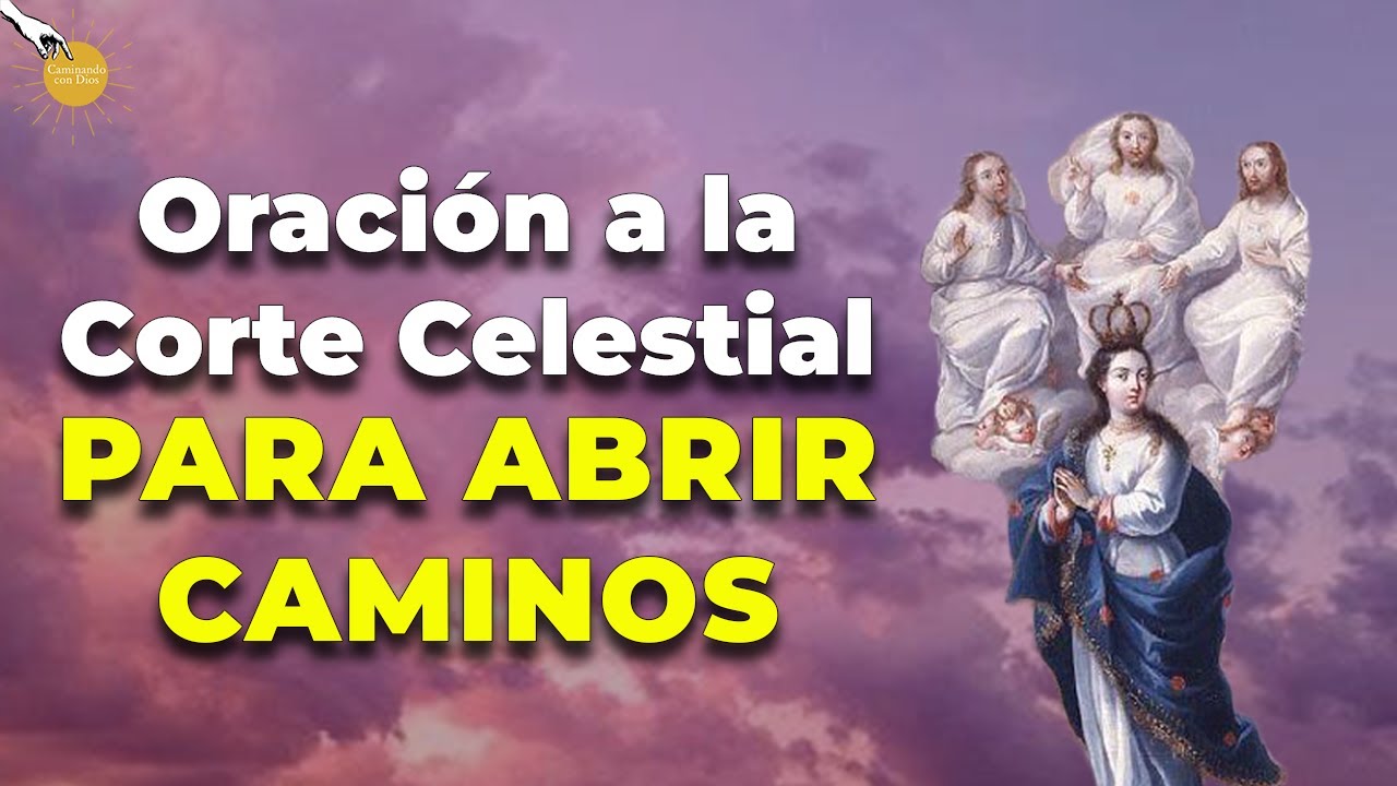 🙏🏽✨Oración Milagrosa a la Corte Celestial para abrir caminos ✨🙌🏽- Caminando con Dios