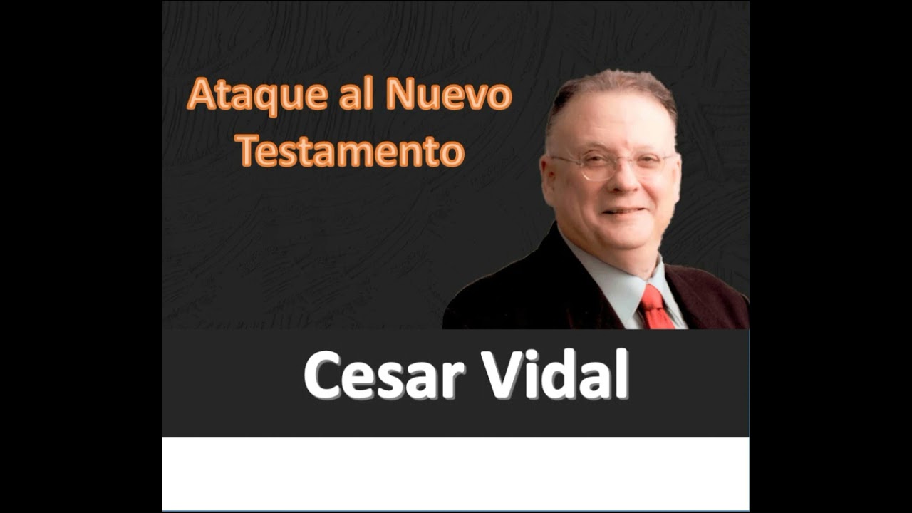 Cesar Vidal - El ataque contra el NT -  EL TEXTO GRIEGO ORIGINAL